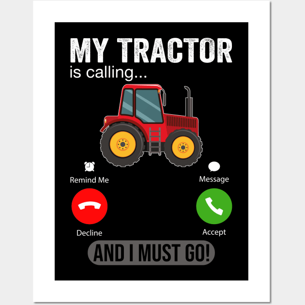 My Tractor Is Calling and I Must Go Funny Farm Tractor Wall Art by DragonTees